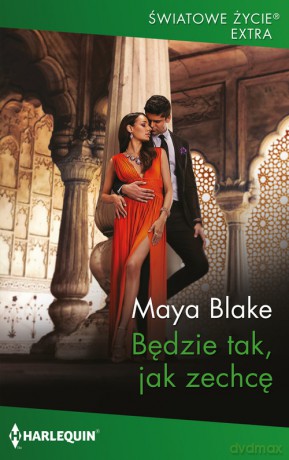 Będzie tak, jak zechcę - Maya Blake [KSIĄŻKA]