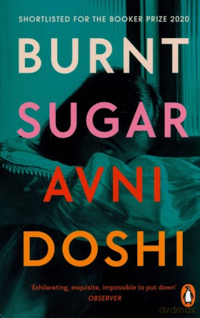 Burnt Sugar - Avni Doshi [KSIĄŻKA]