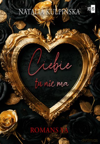 Ciebie tu nie ma - Natalia Kulpińska [KSIĄŻKA]
