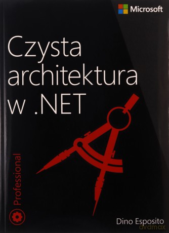 Czysta architektura w .NET - Esposito Dino [KSIĄŻKA]