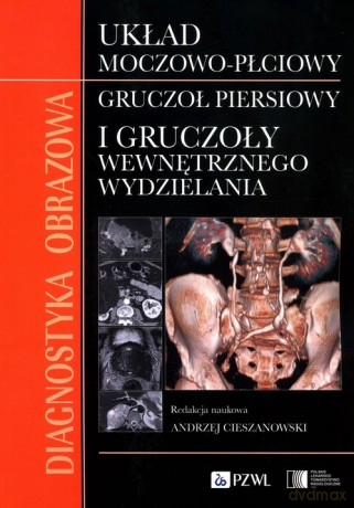 Diagnostyka obrazowa Układ moczowo-płciowy Gruczoł piersiowy i gruczoły wewnętrznego wydzielania [KSIĄŻKA]