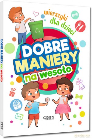 Dobre maniery na wesoło. Wierszyki dla dzieci - Grzegorz Strzeboński [KSIĄŻKA]