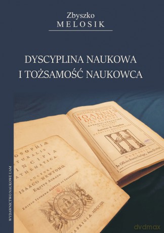 Dyscyplina naukowa i tożsamość naukowca - Zbyszko Melosik [KSIĄŻKA]