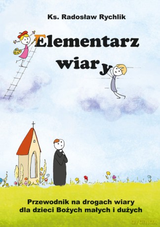 Elementarz wiary - Radosław Rychlik [KSIĄŻKA]