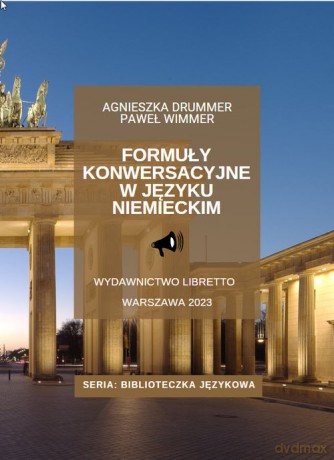 Formuły konwersacyjne w języku niemieckim - Agnieszka Drummer, Paweł Wimmer [KSIĄŻKA]