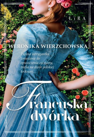 Francuska dwórka - Weronika Wierzchowska [KSIĄŻKA]
