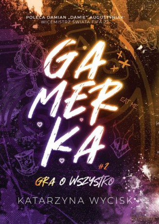 Gamerka II Gra o wszystko - Katarzyna Wycisk [KSIĄŻKA]