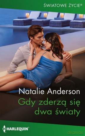 Gdy zderzą się dwa światy - Natalie Anderson [KSIĄŻKA]