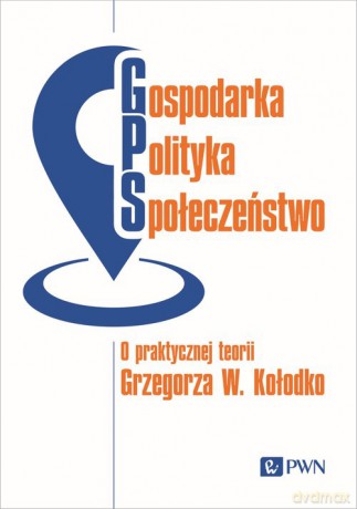 Gospodarka, Polityka, Społeczeństwo [KSIĄŻKA]
