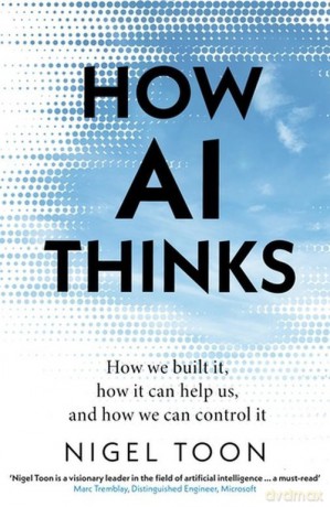 How AI Thinks - Nigel Toon [KSIĄŻKA]