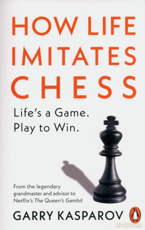 How Life Imitates Chess - Garry Kasparov [KSIĄŻKA]