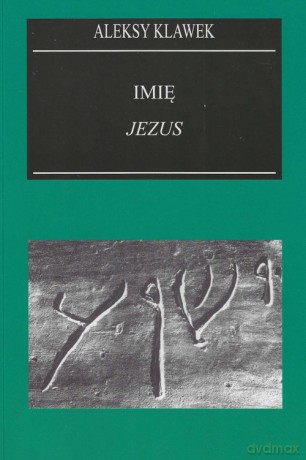 Imię Jezus w świetle filologii biblijnej [KSIĄŻKA]