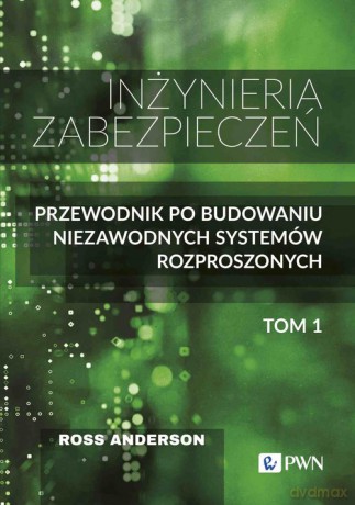 Inżynieria zabezpieczeń (Tom 1) - Ross Anderson [KSIĄŻKA]