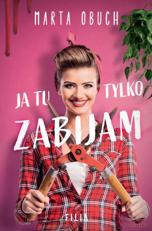 Ja tu tylko zabijam - Marta Obuch [KSIĄŻKA]
