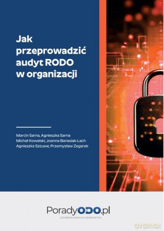 Jak przeprowadzić audyt RODO w organizacji - Joanna Banasiak-Lach, Michał Kowalski [KSIĄŻKA]