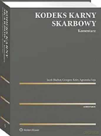 Kodeks Karny Skarbowy Komentarz - Jacek Błachut, Grzegorz Keler [KSIĄŻKA]