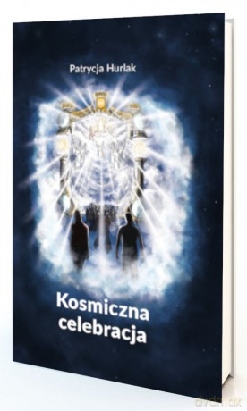 Kosmiczna Celebracja oprawa miękka - Hurlak Patrycja [KSIĄŻKA]