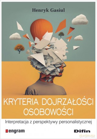 Kryteria dojrzałości osobowości - Henryk Gasiul [KSIĄŻKA]