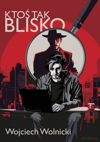 Ktoś tak blisko (Tom 1) - Wojciech Wolnicki [KSIĄŻKA]