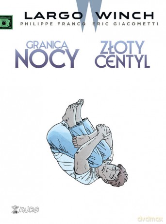 Largo Winch 10 Granica nocy Złoty centyl - Eric Giacometti, Philippe Francq [KOMIKS]