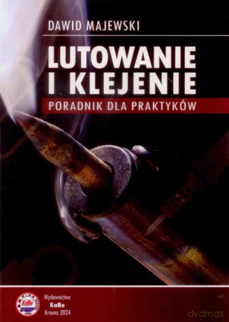 Lutowanie i klejenie - Dawid Majewski [KSIĄŻKA]
