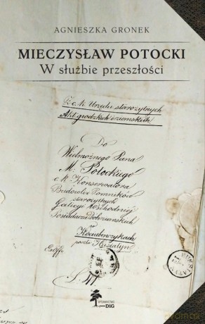 Mieczysław Potocki W służbie przeszłości - Agnieszka Gronek [KSIĄŻKA]
