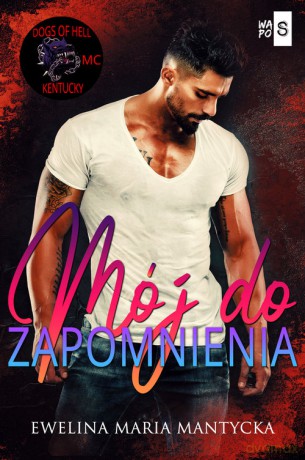 Mój do zapomnienia #1 - Ewelina Maria Mantycka [KSIĄŻKA]