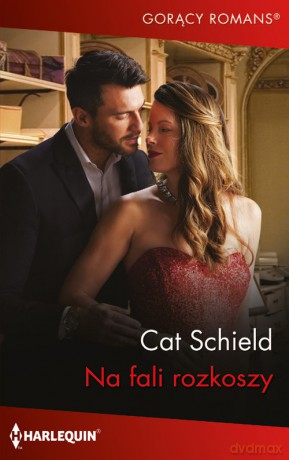 Na fali rozkoszy - Cat Schield [KSIĄŻKA]