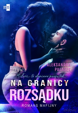 Na granicy rozsądku (Tom 2) - Aleksandra Palasek [KSIĄŻKA]