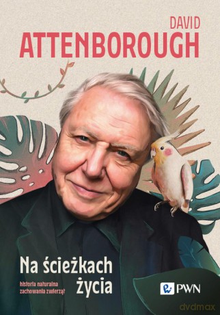 Na ścieżkach życia - David Attenborough [KSIĄŻKA]