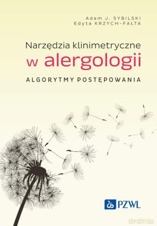 Narzędzia klinimetryczne w alergologii - J. Sybilski Adam, Edyta Krzych-Fałta [KSIĄŻKA]