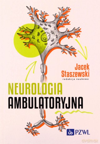 Neurologia ambulatoryjna - Jacek Staszewski [KSIĄŻKA]