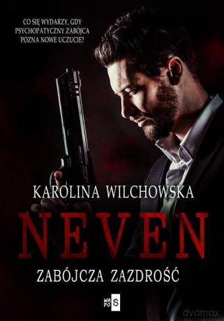 Neven Zabójcza zazdrość 2 - Karolina Wilchowska [KSIĄŻKA]