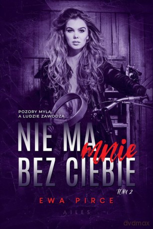 Nie ma mnie bez Ciebie - Ewa Pirce [KSIĄŻKA]