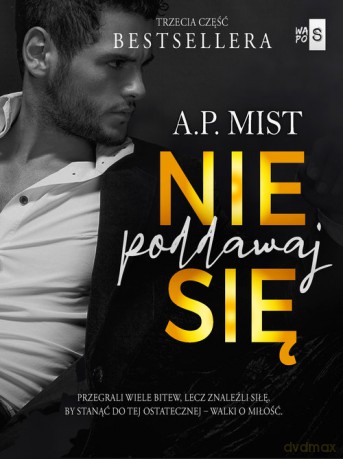 Nie poddawaj się - A.P. Mist [KSIĄŻKA]
