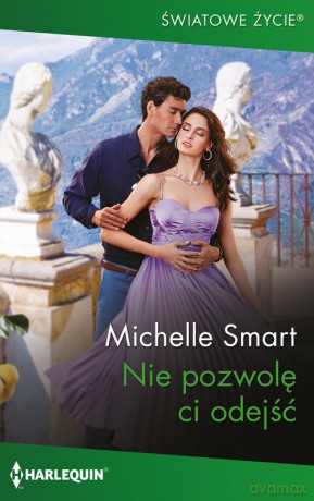 Nie pozwolę ci odejść - Michelle Smart [KSIĄŻKA]