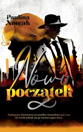 Nowy początek - Paulina Nowak [KSIĄŻKA]