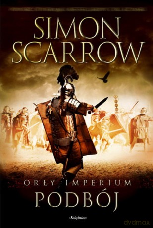 Orły imperium 2 Podbój - Simon Scarrow [KSIĄŻKA]