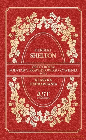 Ortotrofia Podstawy prawidłowego żywienia (Tom 2) Klasyka uzdrawiania - Herbert Shelton [KSIĄŻKA]