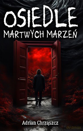 Osiedle martwych marzeń - Adrian Chrząszcz [KSIĄŻKA]