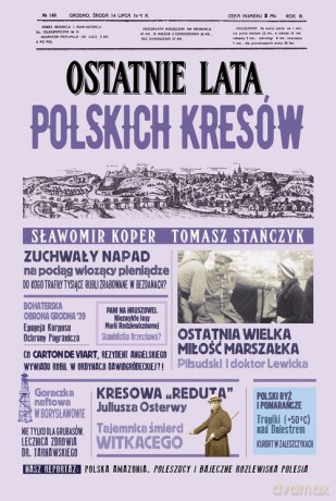 Ostatnie lata polskich Kresów - Sławomir Koper, Tomasz Stańczyk [KSIĄŻKA]