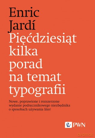 Pięćdziesiąt kilka porad na temat typografii - Enric Jardi [KSIĄŻKA]