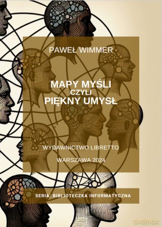 Piękny umysł, czyli mapy myśli - Paweł Wimmer [KSIĄŻKA]