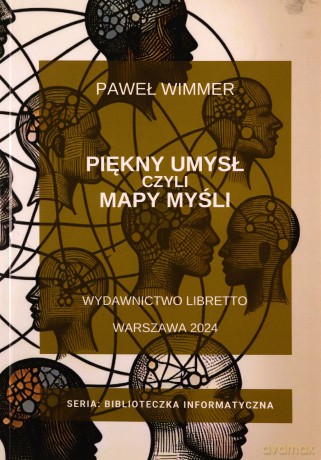 Piękny umysł, czyli mapy myśli - Paweł Wimmer [KSIĄŻKA]