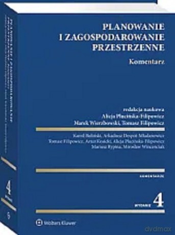 Planowanie i zagospodarowanie przestrzenne Komentarz - Arkadiusz Despot-Mładanowicz, Kamil Buliński [KSIĄŻKA]
