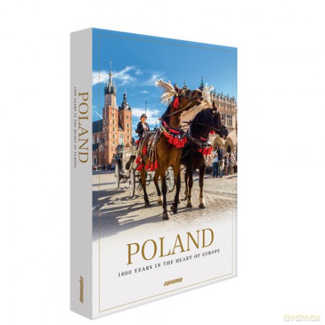 Poland 1000 years in the heart of Europe - Malwina Flaczyńska, Artur Flaczyński [KSIĄŻKA]