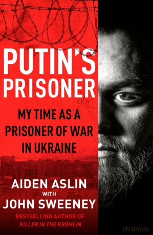 Putin's Prisoner - Aiden Aslin, John Sweeney [KSIĄŻKA]