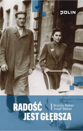 Radość jest głębsza - Bronia Beker, Josef Beker [KSIĄŻKA]