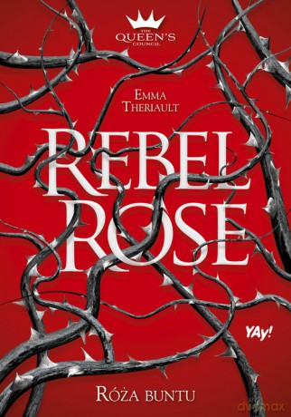 Rebel Rose. Róża buntu. The Queen's Council. (Tom 1) - Theriault Emma [KSIĄŻKA]