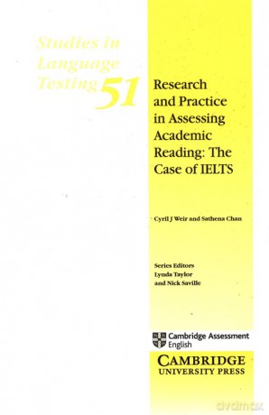 Research and Practice in Assessing Academic Reading: The Case of IELTS - J. Weir Cyril, Sathena Chan [KSIĄŻKA]